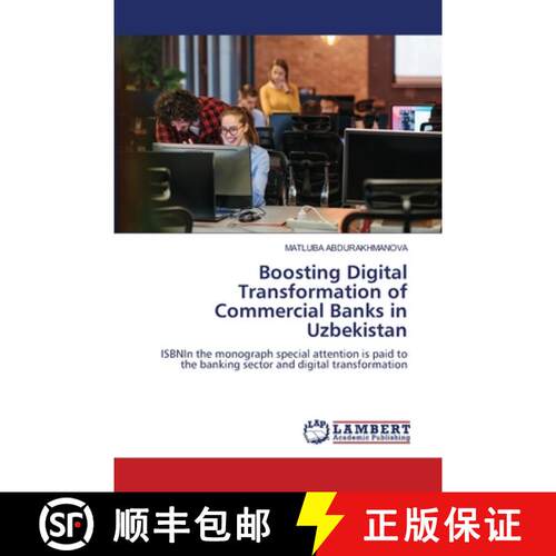 【3-4周达】Boosting Digital Transformation of Commercial Banks in Uzbekistan: ISBNIn the monograph sp... [9786206739593]
