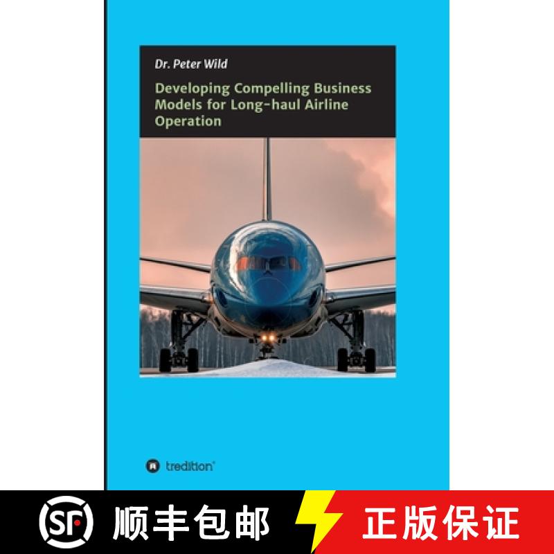 【3-4周达】Developing Compelling Business Models for Long-haul Airline Operation [9783347207615]