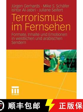【3-4周达】Terrorismus Im Fernsehen: Formate, Inhalte Und Emotionen in Westlichen Und Arabischen Sendern [9783531181622]