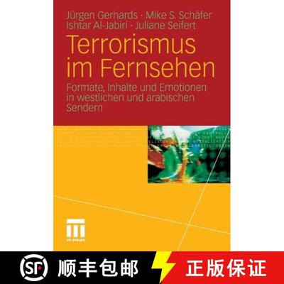 【3-4周达】Terrorismus im Fernsehen: Formate, Inhalte und Emotionen in westlichen und arabischen Sendern [9783531181622]