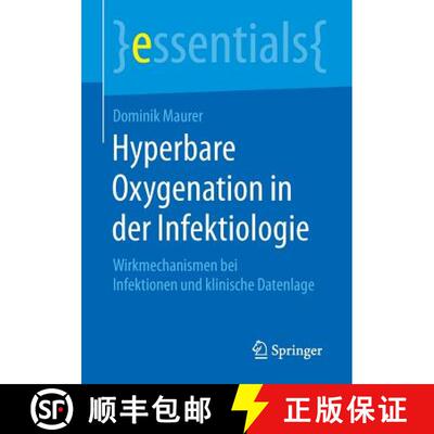 【3-4周达】Hyperbare Oxygenation in der Infektiologie : Wirkmechanismen bei Infektionen und klinische... [9783658117108]