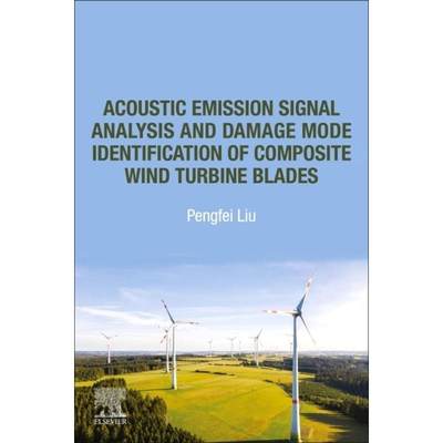 【4周达】Acoustic Emission Signal Analysis and Damage Mode Identification of Composite Wind Turbine B... [9780323886529]