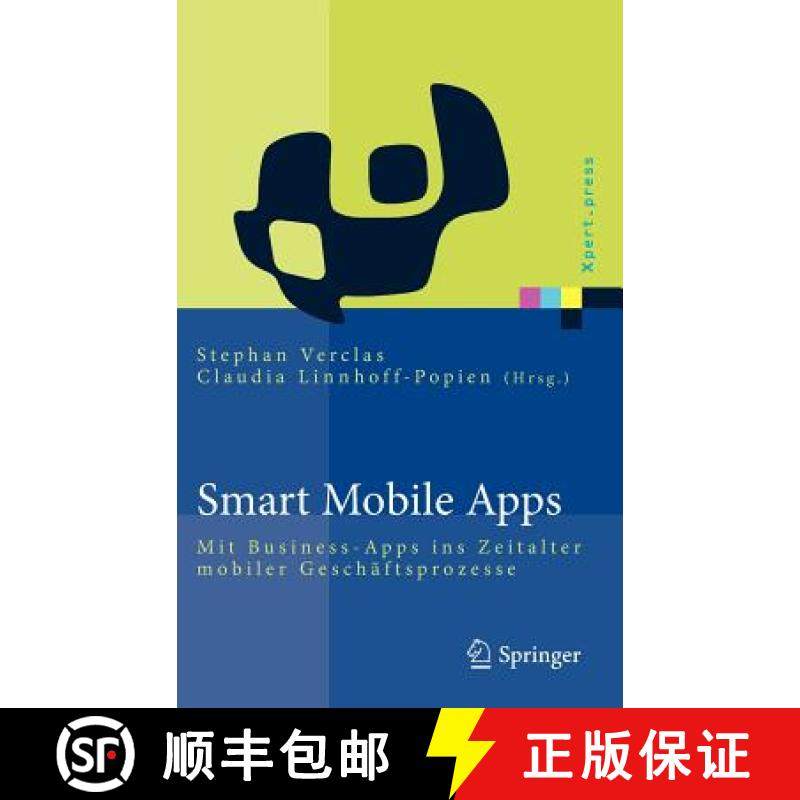 【3-4周达】Smart Mobile Apps : Mit Business-Apps ins Zeitalter mobiler Geschäftsprozesse [9783642222580]