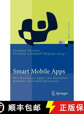 【3-4周达】Smart Mobile Apps : Mit Business-Apps ins Zeitalter mobiler Geschäftsprozesse [9783642222580]