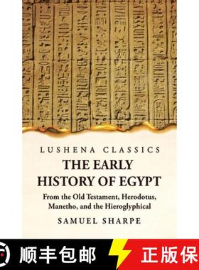 【3-4周达】The Early History of Egypt From the Old Testament, Herodotus, Manetho, and the Hieroglyphi... [9781639236701]