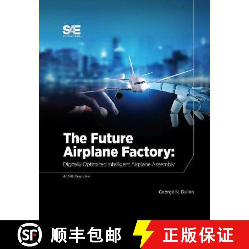 【3-4周达】Future of Airplane Factory: Digitally Optimized Intelligent Airplane Assembly [9780768093377]