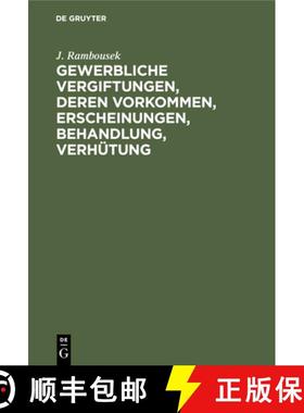 预订 Gewerbliche Vergiftungen, deren Vorkommen, Erscheinungen, Behandlung, Verhütung [9783112342350]