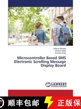 预订 Microcontroller Based SMS Electronic Scrolling Message Display Board [9783659824920]