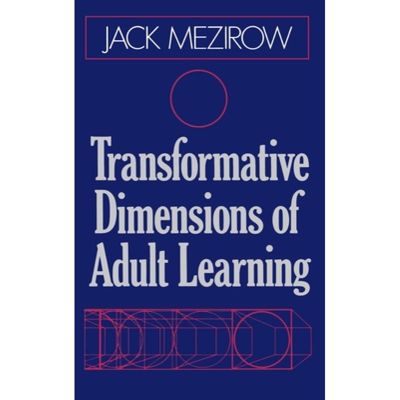 【4周达】Transformative Dimensions Of Adult Learning [Wiley教育学] [9781555423391] 书籍/杂志/报纸 原版其它 原图主图