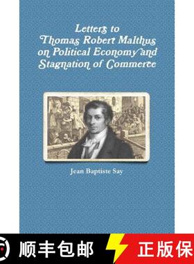 【3-4周达】Letters to Thomas Robert Malthus on Political Economy and Stagnation of Commerce [9781105043123]