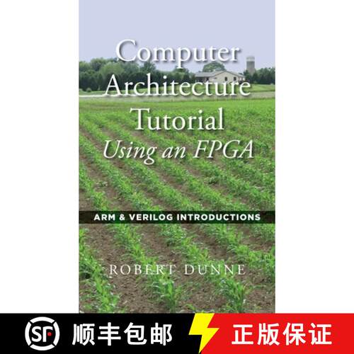 【3-4周达】精装 Computer Architecture Tutorial Using an FPGA: ARM & Verilog Introductions [9780970112477]