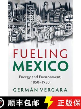【3-4周达】Fueling Mexico: Energy and Environment, 1850–1950 [9781108932677]