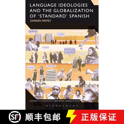 【3-4周达】Language Ideologies and the Globalization of 'Standard' Spanish [9781472522573]