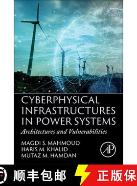 【3-4周达】Cyberphysical Infrastructures in Power Systems: Architectures and Vulnerabilities [9780323852616]