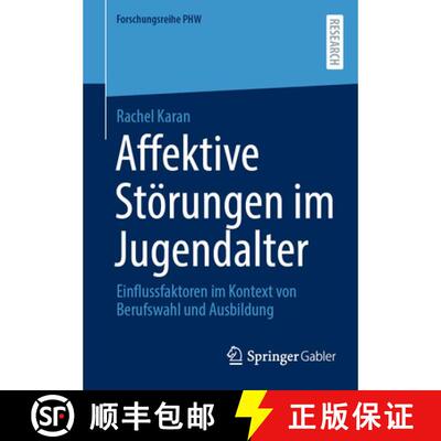【3-4周达】Affektive Störungen im Jugendalter: Einflussfaktoren im Kontext von Berufswahl und Ausbil... [9783658512057]