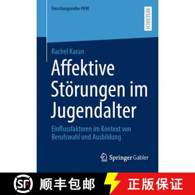 【3-4周达】Affektive Störungen im Jugendalter: Einflussfaktoren im Kontext von Berufswahl und Ausbil... [9783658512057]