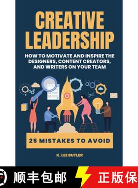 【3-4周达】Creative Leadership: How to Motivate and Inspire the Designers, Content Creators, and Writ... [9798224786671]