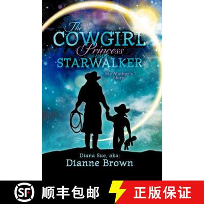 【3-4周达】The Cowgirl Princess and Starwalker: My Mother's Story [9781452554426]