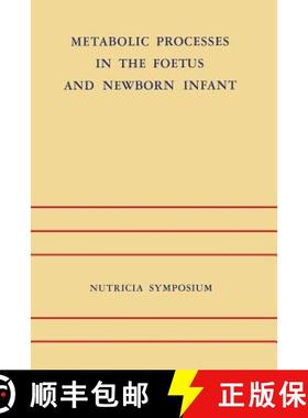 【3-4周达】Metabolic Processes in the Foetus and Newborn Infant : Rotterdam 22-24 October 1970 [9789401029537]