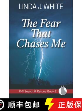 【3-4周达】The Fear That Chases Me: K-9 Search and Rescue Book 2 [9780991221288]