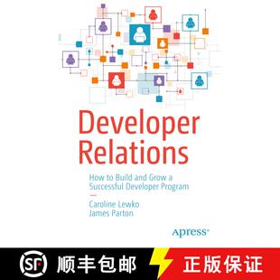 【3-4周达】Developer Relations : How to Build and Grow a Successful Developer Program (1st ed.) (1st ... [9781484271636]