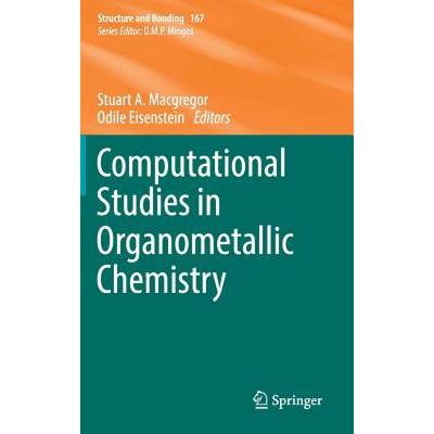 【4周达】Computational Studies in Organometallic Chemistry [9783319316369]