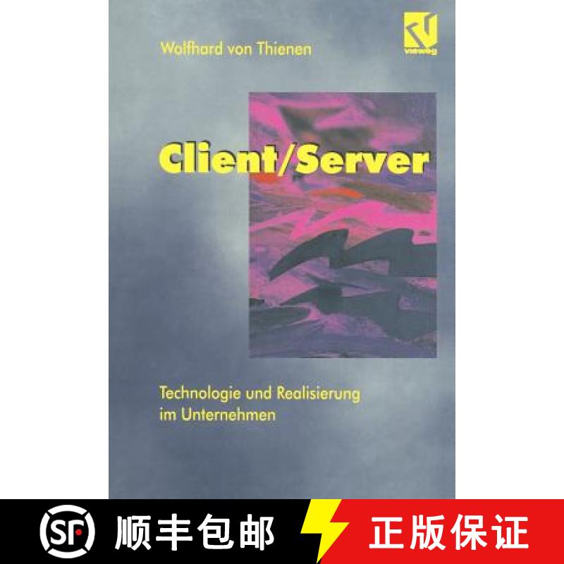 【3-4周达】Client/Server : Technologie und Realisierung im Unternehmen [9783528055028]