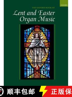 【3-4周达】Oxford Book of Lent and Easter Organ Music: including music for Lent, Palm Sunday, Holy We... [9780193386235]