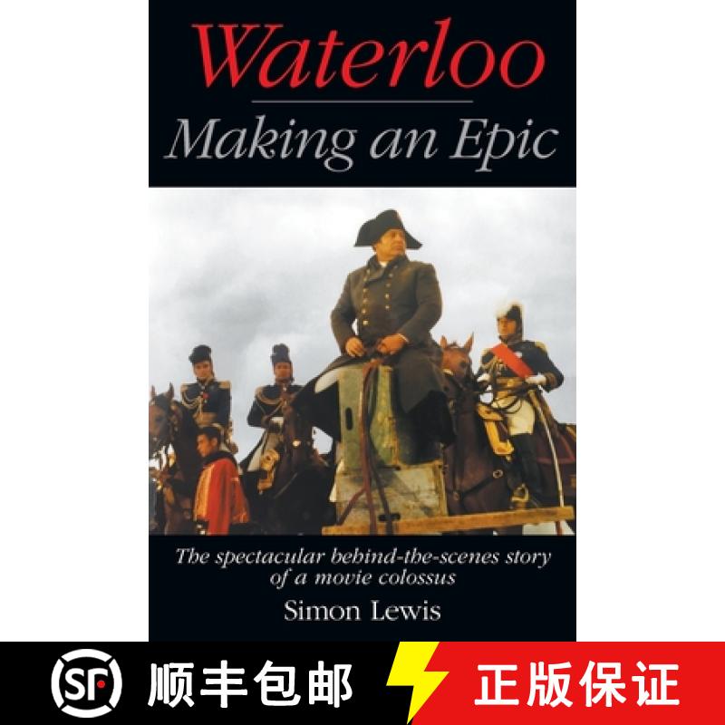 【2-3周达】Waterloo - Making an Epic: The spectacular behind-the-scenes story of a movie colossus [9781629338323]