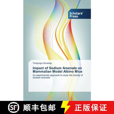 预订 Impact of Sodium Arsenate on Mammalian Model Albino Mice [9783639511307]