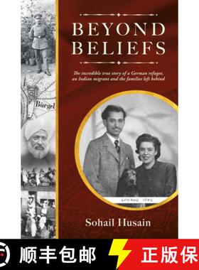 【3-4周达】BEYOND BELIEFS: THE INCREDIBLE TRUE STORY OF A GERMAN REFUGEE, AN INDIAN MIGRANT AND THE F... [9781915200495]