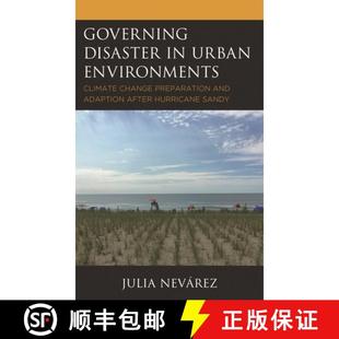 【3-4周达】Governing Disaster in Urban Environments : Climate Change Preparation and Adaption after H... [9781498543774]