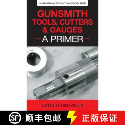 【3-4周达】Gunsmith Tools, Cutters & Gauges: A Primer [9780983159865]