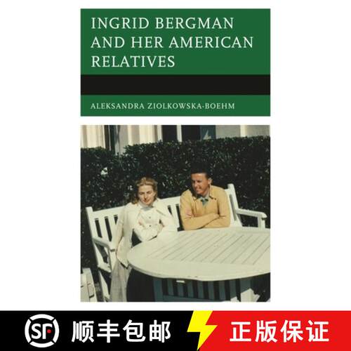 【3-4周达】Ingrid Bergman and Her American Relatives [9780761861508]