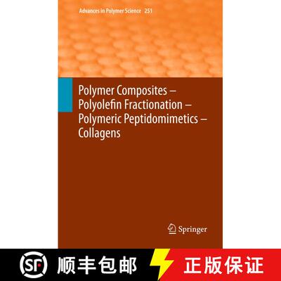 【3-4周达】Polymer Composites – Polyolefin Fractionation – Polymeric Peptidomimetics – Collagens [9783642343292]