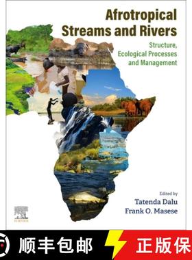 【3-4周达】Afrotropical Streams and Rivers: Structure, Ecological Processes and Management [9780443238987]