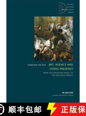预订 Art, Agency and Living Presence: From the Animated Image to the Excessive Object [9783110345414]