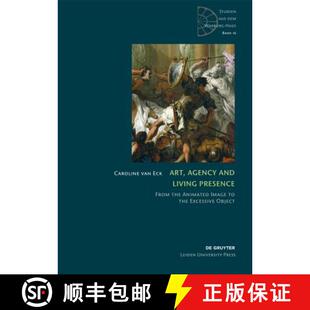 【3-4周达】Art, Agency and Living Presence: From the Animated Image to the Excessive Object [9783110345414]