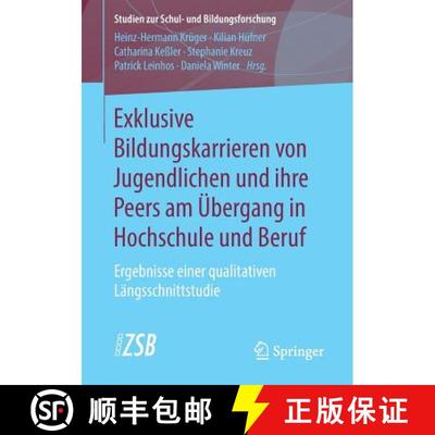 【3-4周达】Exklusive Bildungskarrieren von Jugendlichen und ihre Peers am Übergang in Hochschule und... [9783658231743]