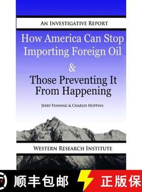 预订 How American Can Stop Importing Foreign Oil & Those Preventing It From Happening [9781882567539]