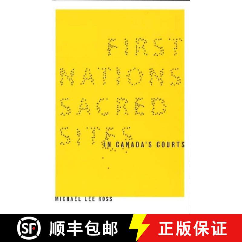 【3-4周达】First Nations Sacred Sites in Canada's Courts [9780774811293]
