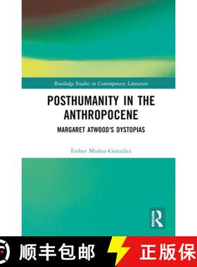 【3-4周达】Posthumanity in the Anthropocene: Margaret Atwood's Dystopias [9781032390512]