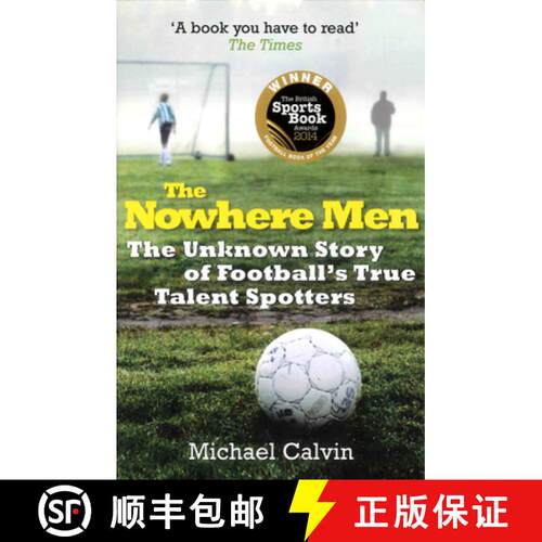 【3-4周达】The Nowhere Men: The Unknown Story of Football's True Talent Spotters [9780099580263]