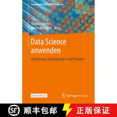 【3-4周达】Data Science anwenden: Einführung, Anwendungen und Projekte [9783658338121]