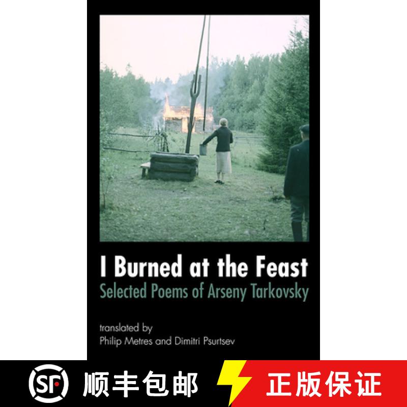 【3-4周达】I Burned at the Feast: Selected Poems of Arseny Tarkovsky [9780996316705]