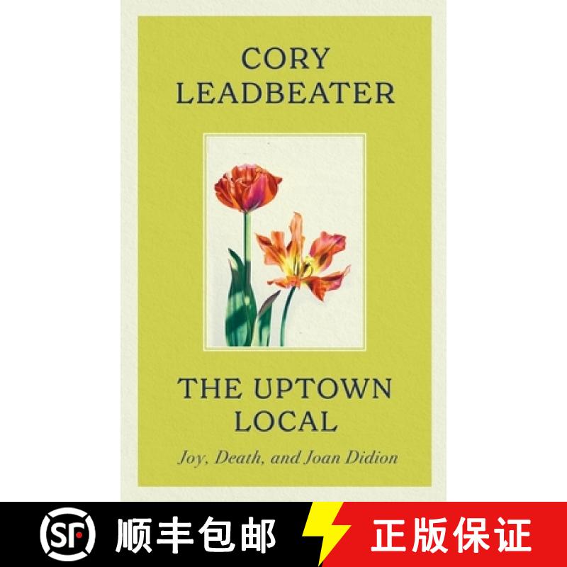 【3-4周达】The Uptown Local : a memoir of Joy, Death, and Joan Didion [9780349127194]