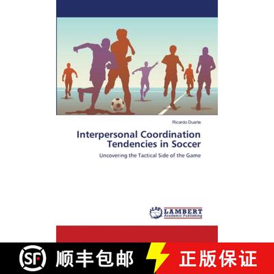 【3-4周达】Interpersonal Coordination Tendencies in Soccer [9783659229220]