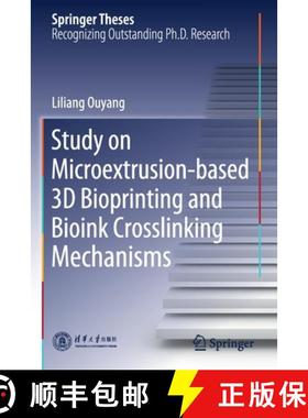 【3-4周达】Study on Microextrusion-Based 3D Bioprinting and Bioink Crosslinking Mechanisms [9789811394577]