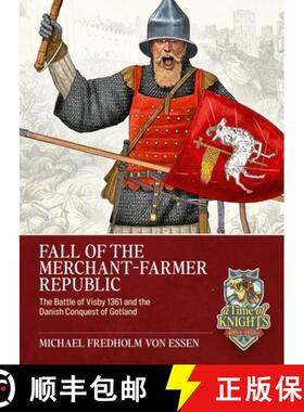 【3-4周达】Fall of the Merchant-Farmer Republic: The Battle of Visby 1361 and the Danish Conquest of ... [9781804518298]