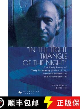 【3-4周达】In the Tight Triangle of the Night : The Early Poetry of Yuriy Tarnawsky (1956-1971), betw... [9798887193885]